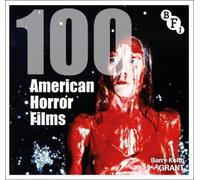 Barry Keith Grant 100 American Horror Films (Copertina rigida) BFI Screen Guides
