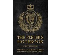 Barry Kennerk The Peeler's Notebook (Copertina rigida)