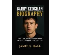BARRY KEOGHAN BIOGRAPHY: The Life, Films, And Journey Of Ireland’s Hollywood Star