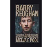 BARRY KEOGHAN: Resilience, Reinvention, and the Art of Raw Performance