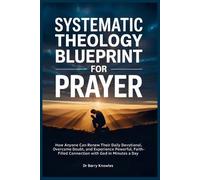 Barry Knowles Systematic Theology Blueprint for Prayer (Tascabile)