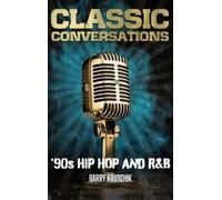 Barry Krutchik Classic Conversations '90s Hip Hop and R&B Del (Copertina rigida)