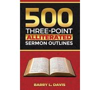 Barry L Davis 500 Three-Point Alliterated Sermon Outlines (Tascabile)