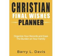 Barry L Davis Christian Final Wishes Planner (Tascabile)