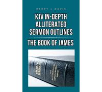Barry L Davis KJV In-Depth Alliterated Sermon Outlines: The Book of (Tascabile)