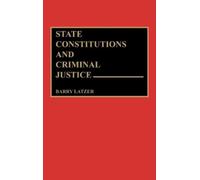 Barry Latzer State Constitutions and Criminal Justice (Copertina rigida)