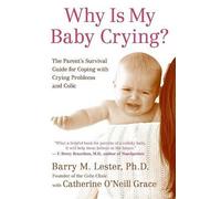 Barry Lester Catherine O'Neill Grace Why Is My Baby Crying? (Tascabile)