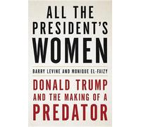 Barry Levine Monique El-Faizy All the President's Women (Copertina rigida)
