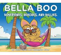 Barry Lewis Bella Boo, Boyfriends, Beaches and Bullies (Copertina rigida)