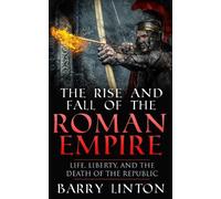 Barry Linton The Rise And Fall Of The Roman Empire (Tascabile)