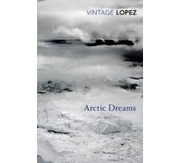 Barry Lopez Arctic Dreams (Tascabile)