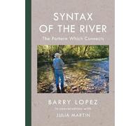 Barry Lopez Julia Martin Syntax of the River (Tascabile)