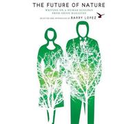 Barry Lopez The Future of Nature (Tascabile)
