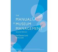 Barry Lord Gail Dexter Lord The Manual of Museum Management (Tascabile)