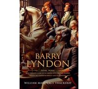 Barry Lyndon: Complete with Classic illustrations and Annotation