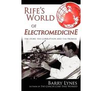 Barry Lynes Rife's World of Electromedicine (Tascabile)