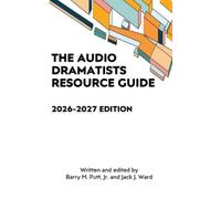 Barry M Putt Jack J Ward The Audio Dramatists Resource Guide (Copertina rigida)