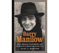 BARRY MANILOW BIOGRAPHY: Music, Memory, Private Battles, and the Rise of a Cultural Icon Across Tim