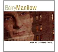 Barry Manilow - Here at the Mayflower By Barry Manilow (2001-01-18)