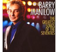 Barry Manilow - The Greatest Songs of the Seventies by Arista