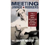 Barry Mazor Meeting Jimmie Rodgers (Tascabile)