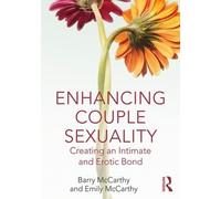 Barry McCarthy Emily McCarthy Enhancing Couple Sexuality (Tascabile)