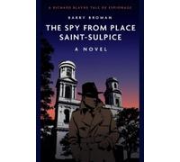 Barry Michael Broman The Spy from Place Saint-Sulpice (Tascabile)