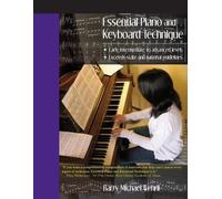 Barry Michael Wehrli Essential Piano and Keyboard Technique (Tascabile)
