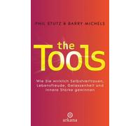 Barry Michels E The Tools: Wie Sie wirklich Selbstvertrauen, Lebensf (Tascabile)