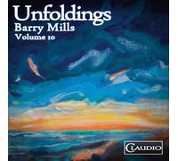 Barry Mills Barry Mills: Unfoldings - Volume 10 (CD) Album