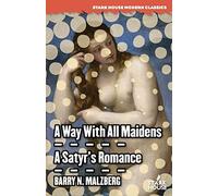 Barry N Malzberg A Way With All Maidens / A Satyr's Romance (Tascabile)