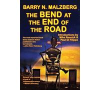 Barry N Malzberg The Bend at the End of the Road (Tascabile)