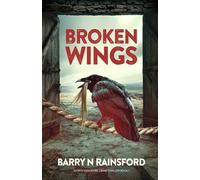 Barry N Rainsford Broken Wings (Tascabile) Broken Wings