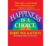 Barry Neil Kaufman Happiness Is a Choice (Tascabile)