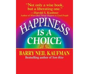 Barry Neil Kaufman Happiness Is a Choice (Tascabile)