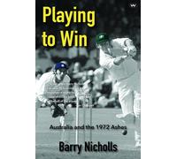 Barry Nicholls Playing to Win: Australia and the 1972 Ashes (Tascabile)