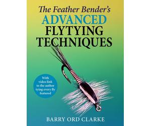 Barry Ord Clark Feather Bender's Advanced Flytying Technique (Copertina rigida)