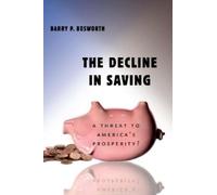 Barry P. Bosworth The Decline in Saving (Tascabile)