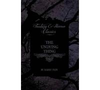 Barry Pain The Undying Thing (Fantasy and Horror Classics) (Tascabile)
