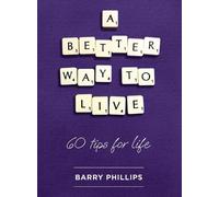 Barry Phillips A Better Way to Live (Tascabile)