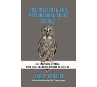 Barry Phillips Inspirational and Motivational Short Stories (Tascabile)