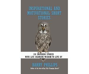 Barry Phillips Inspirational and Motivational Short Stories (Tascabile)