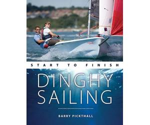 Barry Pickthall Dinghy Sailing Start to Finish (Tascabile)