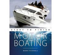 Barry Pickthall Motorboating Start to Finish (Tascabile) Boating Start to Finish