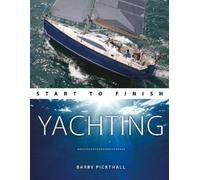Barry Pickthall Yachting Start to Finish (Tascabile) Boating Start to Finish