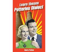 Barry Potter Learn Thesen Potteries Dialect (Tascabile)