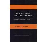 Barry R. Posen The Sources of Military Doctrine (Tascabile)