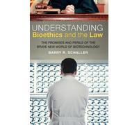 Barry R. Schaller Understanding Bioethics and the Law (Copertina rigida)