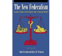 Barry R. Weingast John A. Ferejohn The New Federalism (Tascabile)