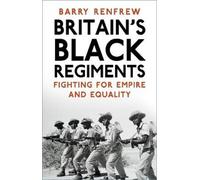 Barry Renfrew Britain's Black Regiments (Tascabile)